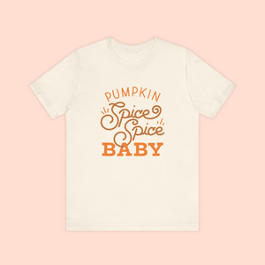 Pumpkin Spice Spice Baby Adult Unisex Tee