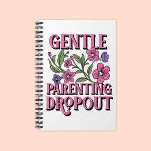 Gentle Parenting Dropout Spiral Notebook