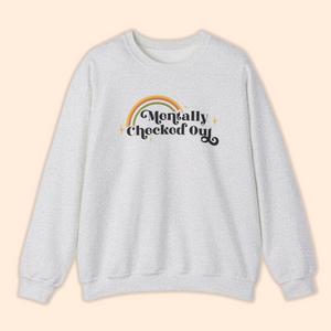 Mentally Checked Out Adult Unisex Sweatshirt