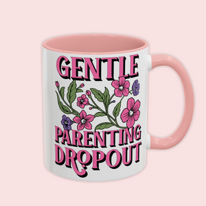 Gentle Parenting Dropout Coffee Mug  11oz & 15oz