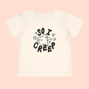 So I Creep Toddler Tee