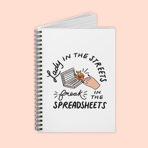 Lady in the Streets, Freak in the Spreadsheets Spiral Notebook