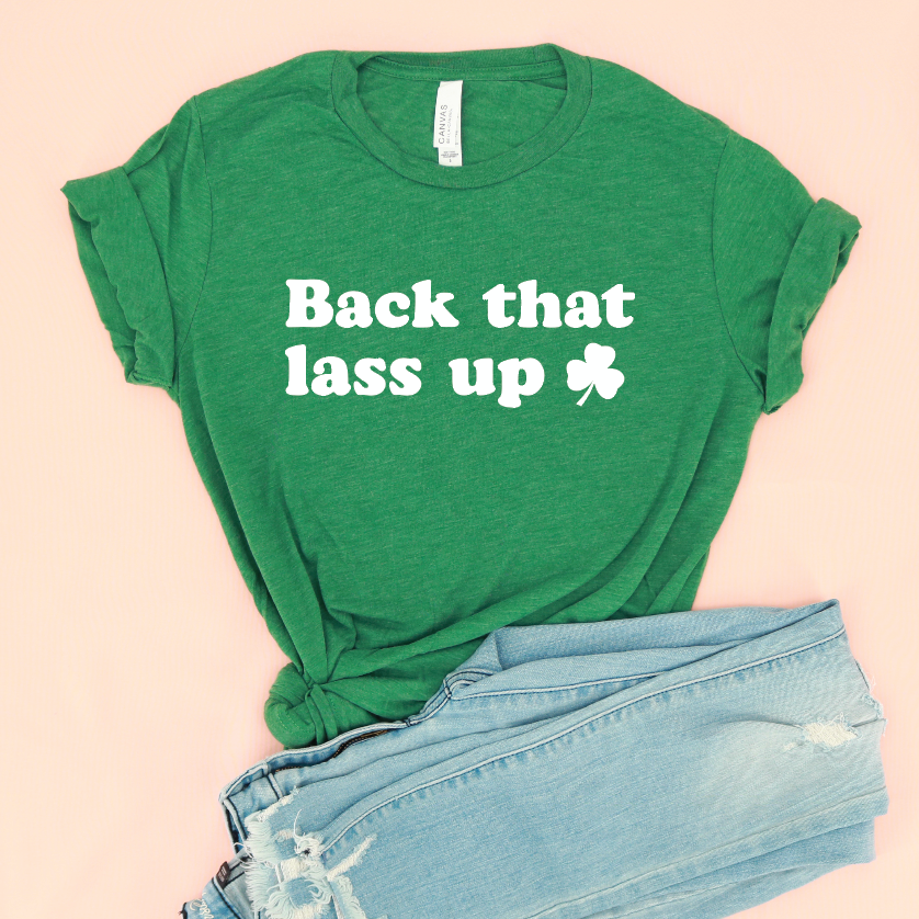 Back That Lass Up St. Patrick’s Day Tee
