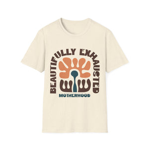 Beautifully Exhausted Motherhood T-Shirt