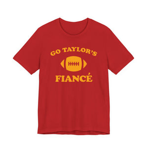 Go Taylor's Fiancé Unisex Tee