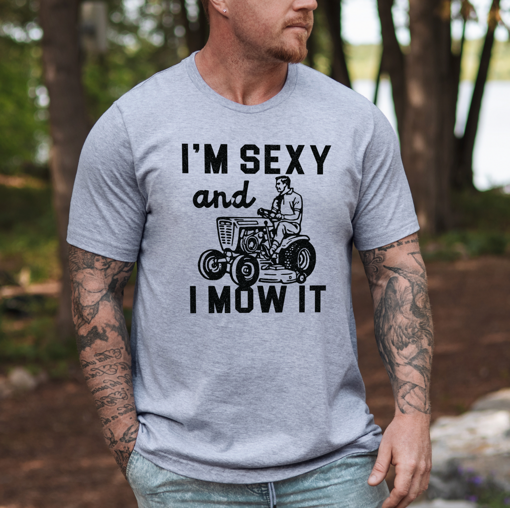 I'm Sexy and I Mow It Men's Tee
