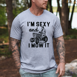 I'm Sexy and I Mow It Men's Tee