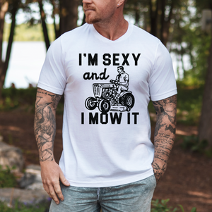 I'm Sexy and I Mow It Men's Tee