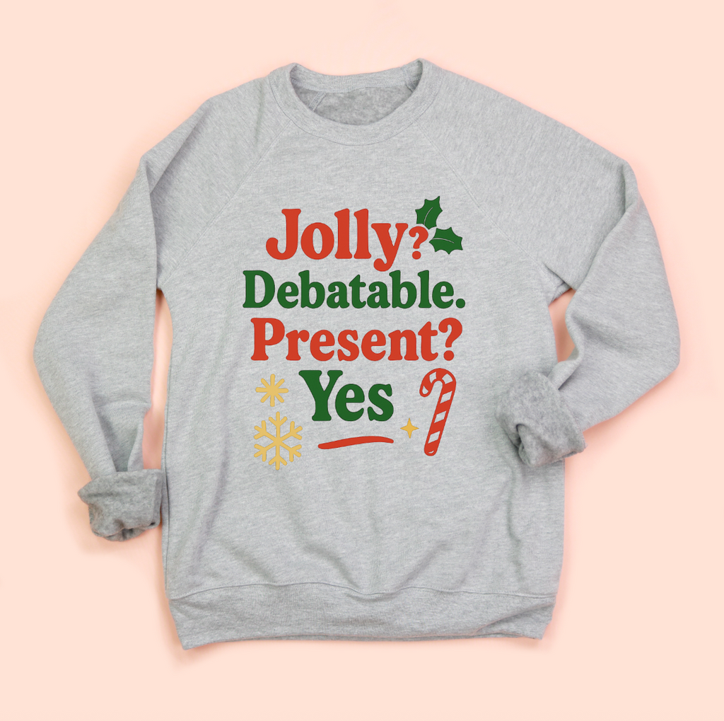 Jolly? Debatable. Present? Yes Christmas Sweatshirt