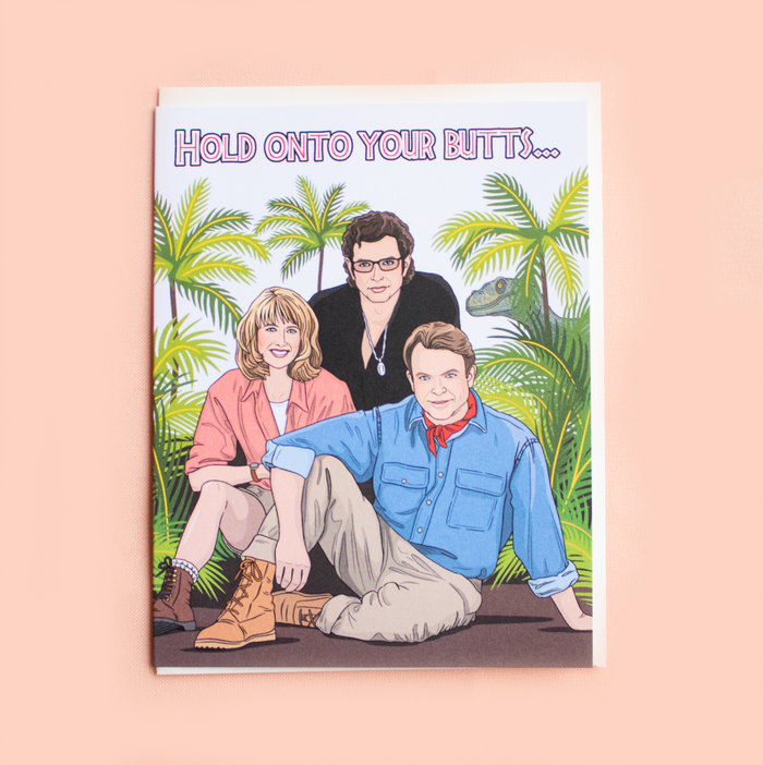 Hold Onto Your Butts Jurassic Park Birthday Card