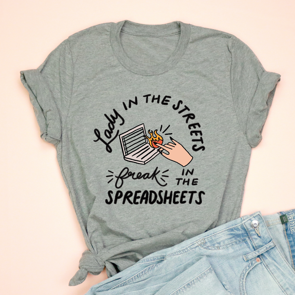 Lady In The Streets, Freak In The Spreadsheets Unisex Tee