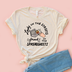 Lady In The Streets, Freak In The Spreadsheets Unisex Tee