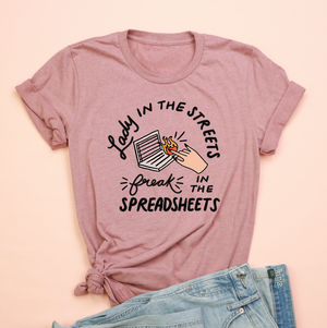 Lady In The Streets, Freak In The Spreadsheets Unisex Tee