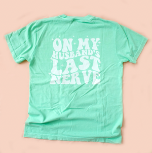 On My Husbands Last Nerve Unisex Garment-Dyed T-shirt