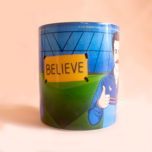 Ted Believe Coffee Mug