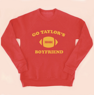 Go Taylor's Boyfriend Adult Unisex Sweatshirt