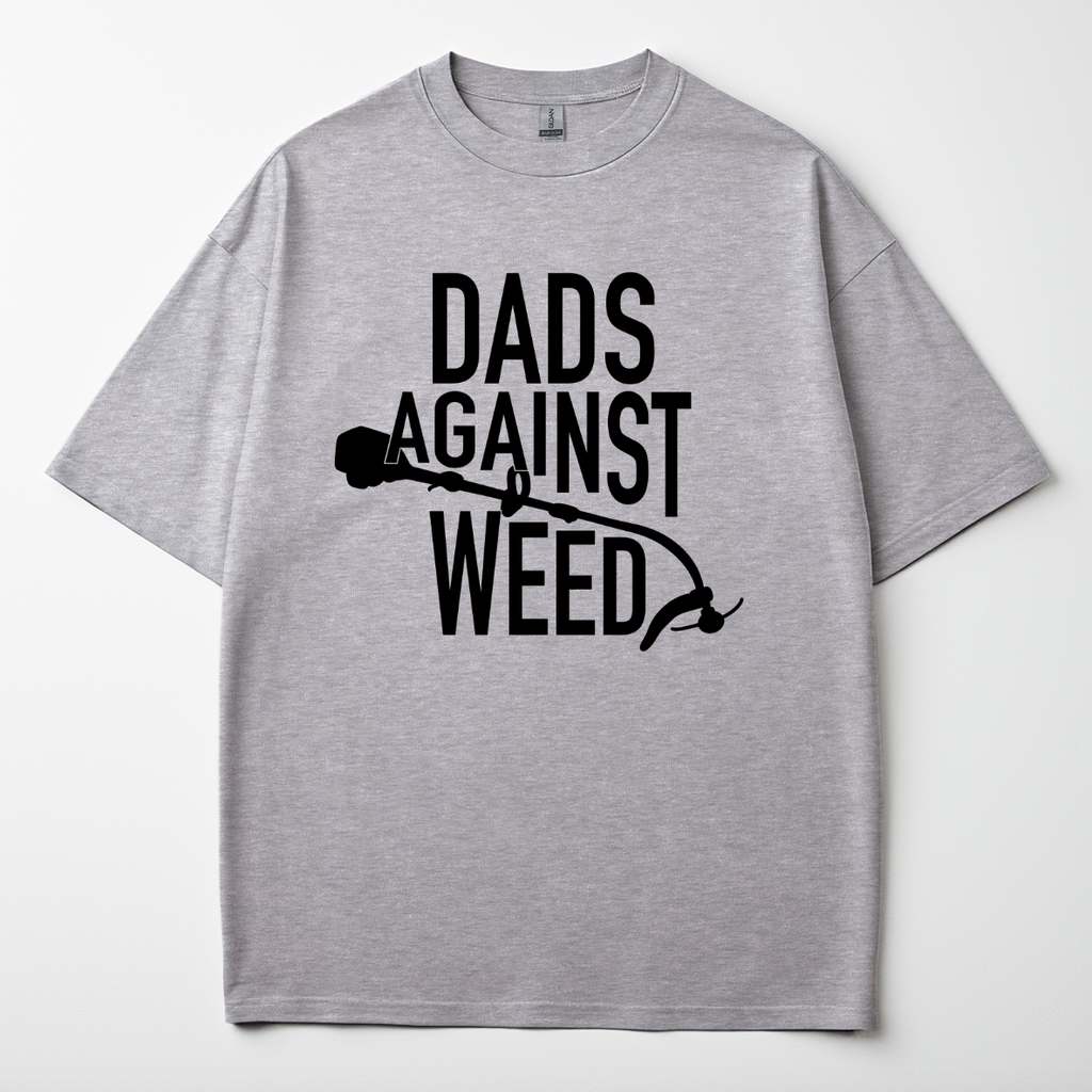 Dads Against Weed Unisex Tee