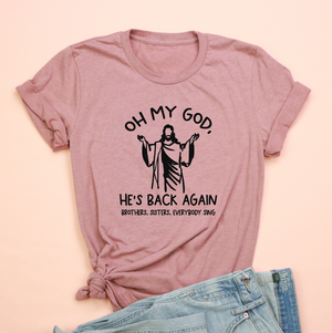 Oh My God, He’s Back Again Unisex Tee