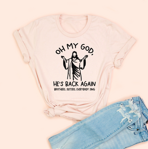 Oh My God, He’s Back Again Unisex Tee