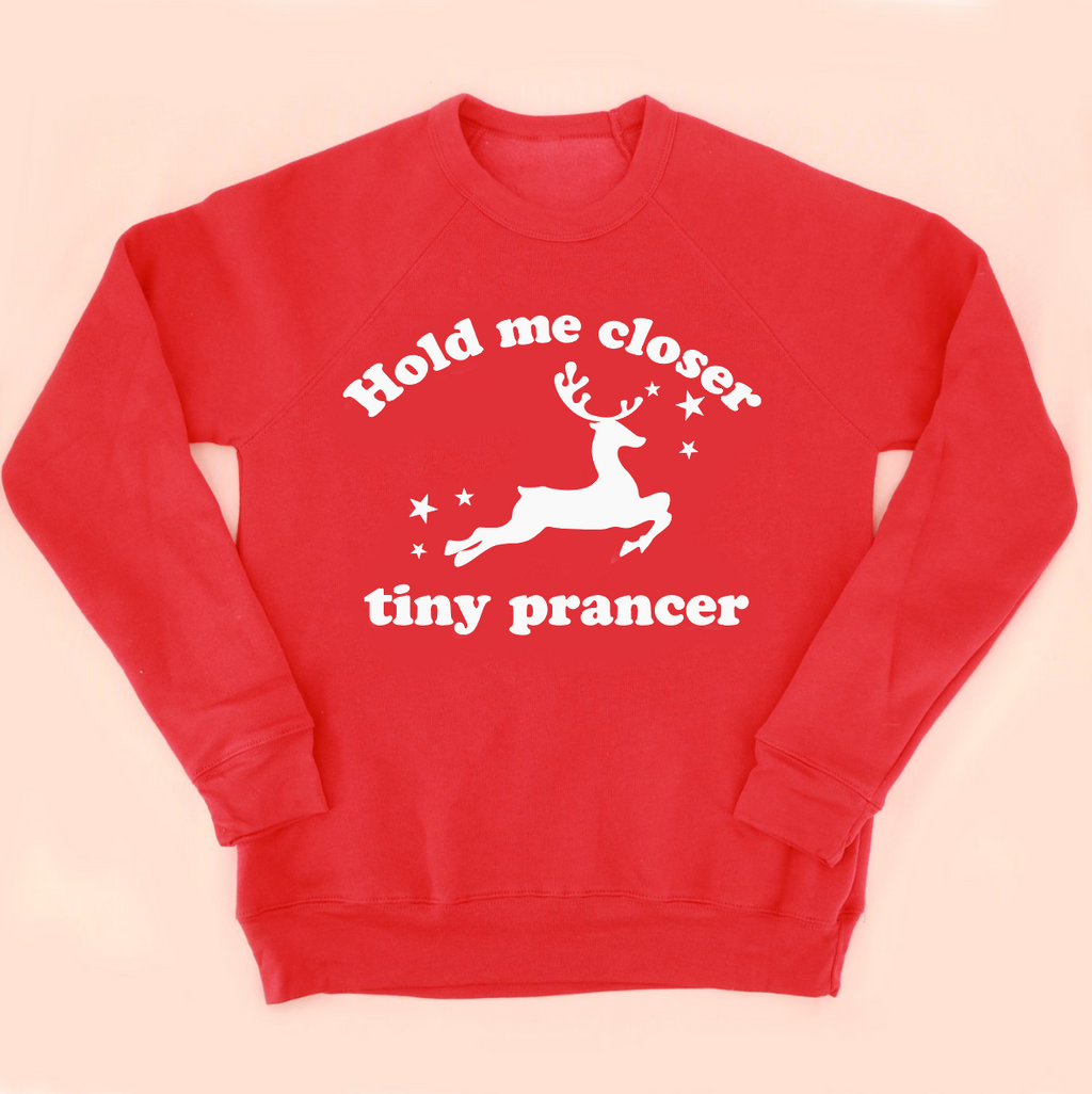 Hold Me Closer Tiny Prancer Christmas Sweatshirt