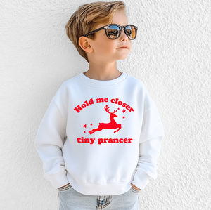 Hold Me Closer Tiny Prancer KIDS Christmas Sweatshirt