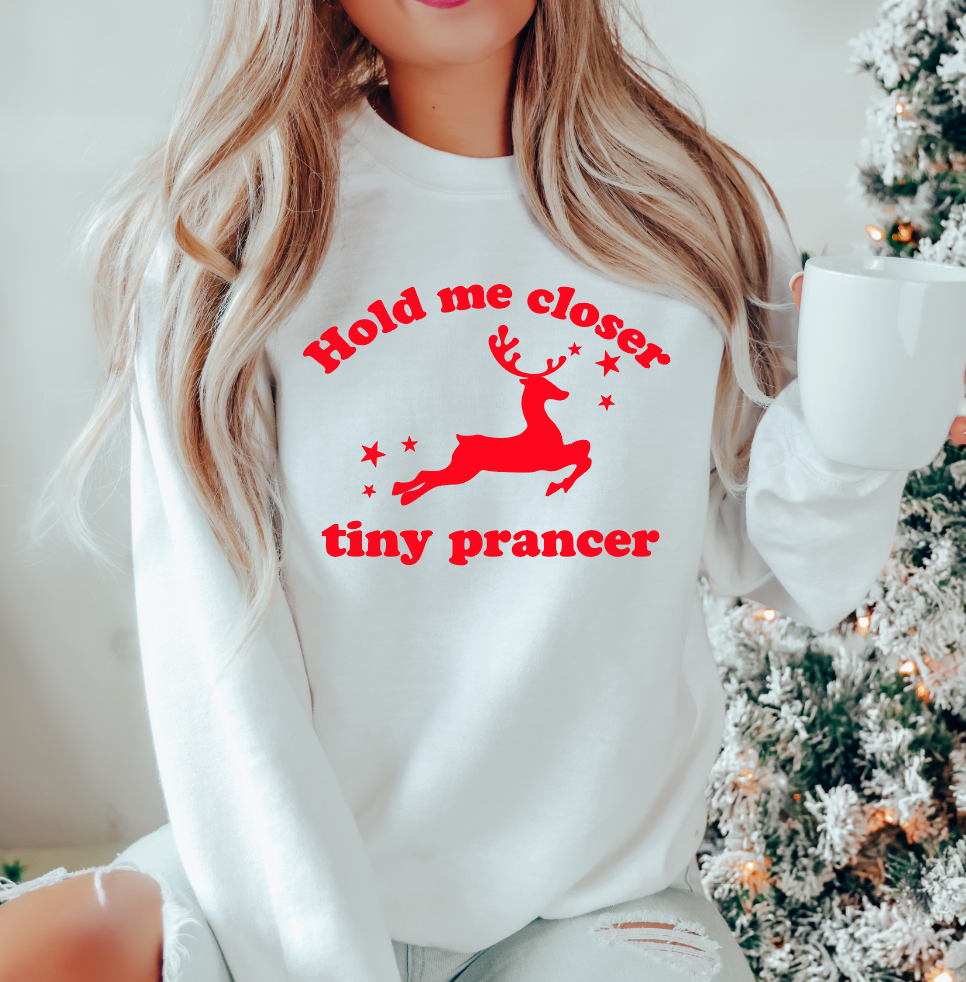 Hold Me Closer Tiny Prancer Christmas Sweatshirt