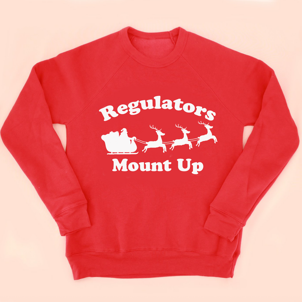 Regulators Mount Up Christmas Sweatshirt