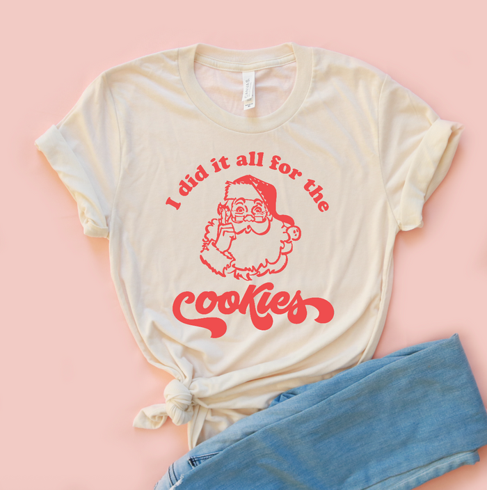 I Did It All for the Cookies Christmas Tee