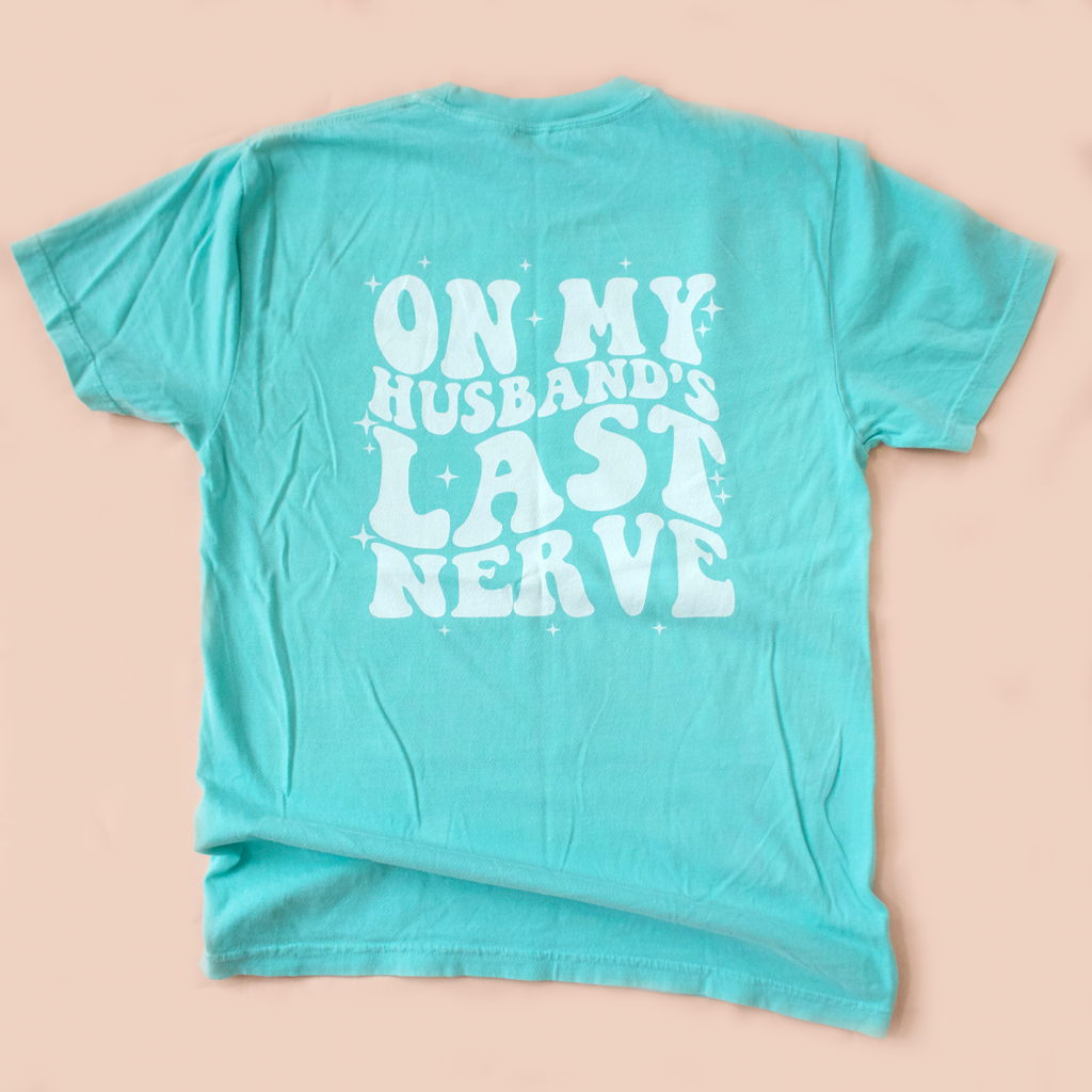 On My Husbands Last Nerve Unisex Garment-Dyed T-shirt