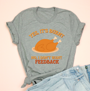 Yes It's Burnt Turkey Adult Unisex Tee