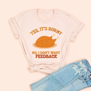 Yes It's Burnt Turkey Adult Unisex Tee