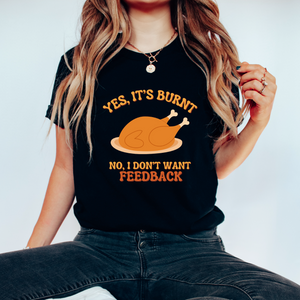Yes It's Burnt Turkey Adult Unisex Tee