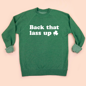 Back That Lass Up St. Patrick’s Day Sweatshirt