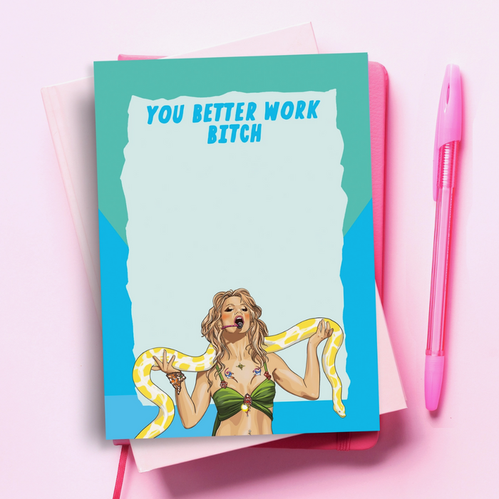 You Better Work B*itch Notepad