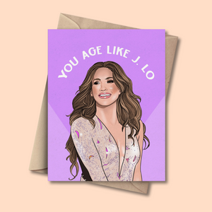 You Age Like J.Lo Birthday Card