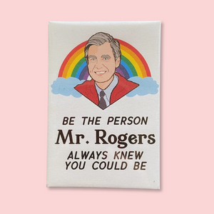 “Be the Person” Mr. Rogers Magnet