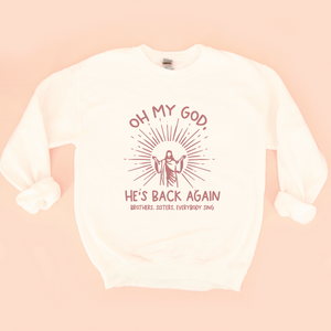 White crew neck sweatshirt with text 'OH MY GOD, HE'S BACK AGAIN' printed on the front.
