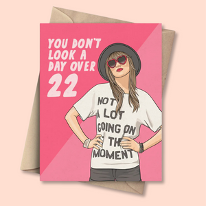 A Day Over 22 Birthday Card