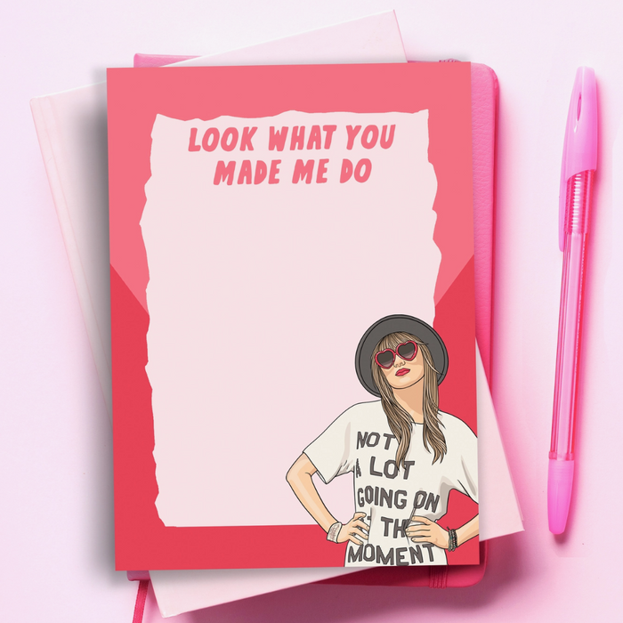 Taylor - Look What You Made Me Do Notepad