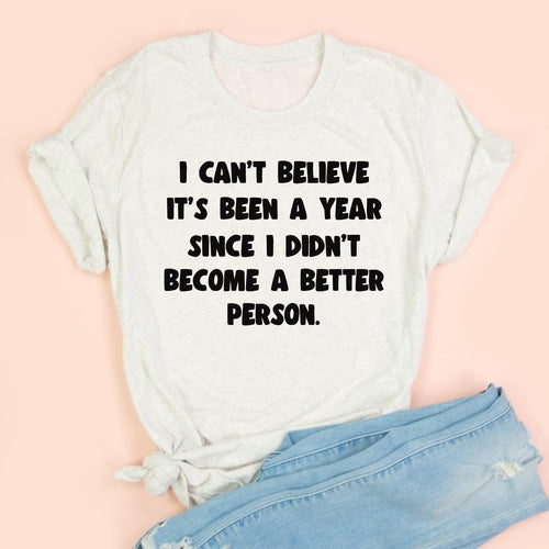 Didn't Become a Better Person Adult Unisex Tee