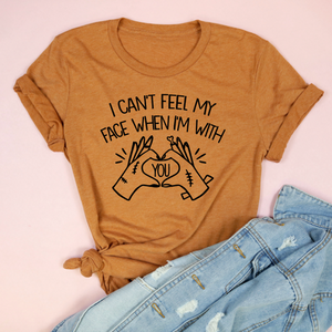 I Can't Feel My Face When I'm With You Adult Unisex Tee
