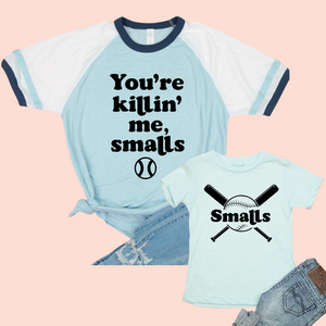 You're Killin' Me, Smalls Adult Unisex Tee - 2XL only