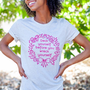 Deck Yourself Before You Wreck Yourself Adult Unisex Tee