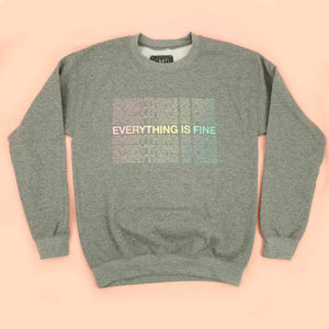 Everything Is Fine Adult Unisex Sweatshirt