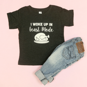 I Woke Up In Feast Mode Kids Unisex Tee