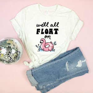 Float On - Flamingo Adult Unisex tee - XS only