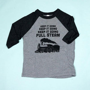 Keep It Going Full Steam Kids Unisex Raglan