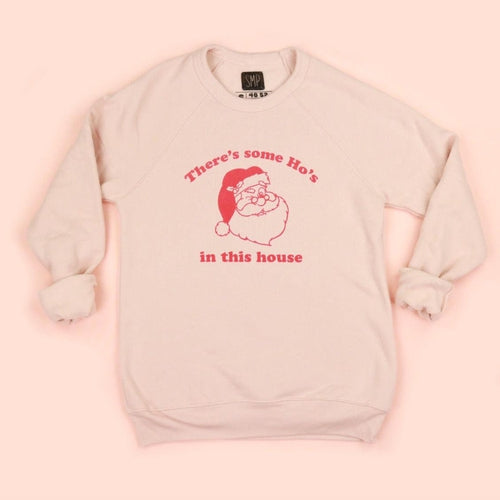 Ho's In This House Adult Unisex Sweatshirt - 1 XS left!