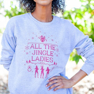 All The Jingle Ladies Adult Unisex Sweatshirt
