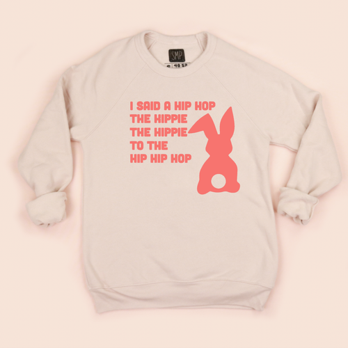 I Said a Hip Hop Adult Unisex Sweatshirt